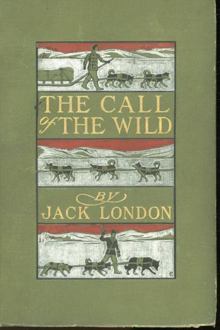 Jack London,  Chas Edw Hooper / The Call Of The Wild 1903 3ʳᵈ Edition