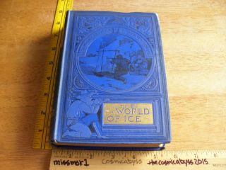 The World Of Ice Hardcover Book 1899 Whaling Cruise Of The Dolphin R Ballantyne