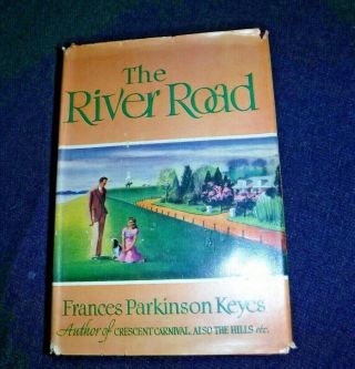 The River Road By Frances Parkinson Keyes (louisiana