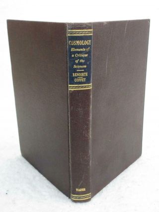Fernand Renoirte Cosmology Elements Of A Critique Of The Sciences 1950 J.  Wagner