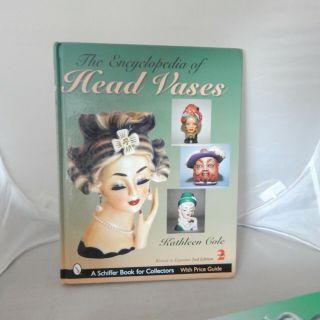 The Encyclopedia Of Head Vases Kathleen Cole (2003,  Hardcover,  2nd Ed) Hardback