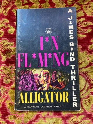 Vtg Alligator A James Bond Thriller Ian Fleming Parody Harvard Lampoon Vpb Book