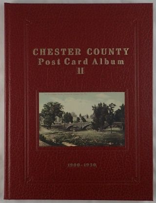 Chester County Post Card Album Ii: 1900 - 1930 Limited Edition Collectible