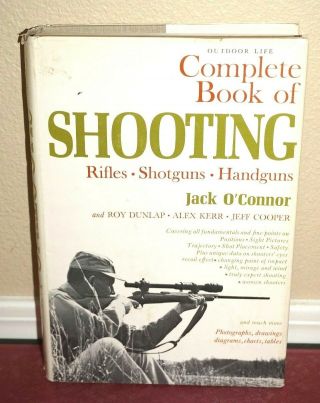 Complete Book Of Shooting Rifles Shotguns Handguns Jack O 