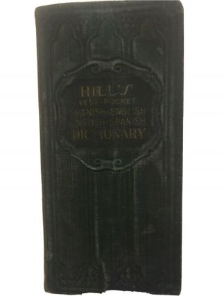 1898 Antique Hill’s Spanish English Dictionary Vest Pocket