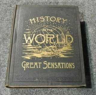 A History Of The World Great Sensations.  Two Volumes,  1st Edition.  Collier 1887