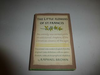 The Little Flowers Of Saint Francis By Raphael Brown (1958,  Hc/dj) 1st Editio323
