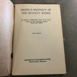 Daniel ' s Prophecy of the Seventy Weeks by Alva McClain 1940 2