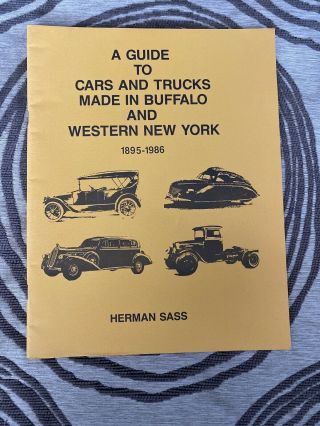 A Guide To Cars And Trucks Made In Buffalo & Western York 1895 - 1986
