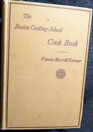 " The Boston Cooking School Cook Book " By Fannie Merritt Farmer.  Hardcover 1924