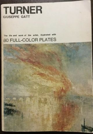 The Life And Work Of The Artist,  Illustrated With 80 Full Color Plates Turner