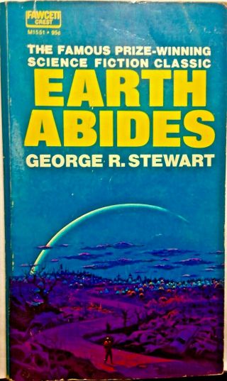 Earth Abides By George R Stewart,  Fawcett Crest Sci - Fi Paperback 1971