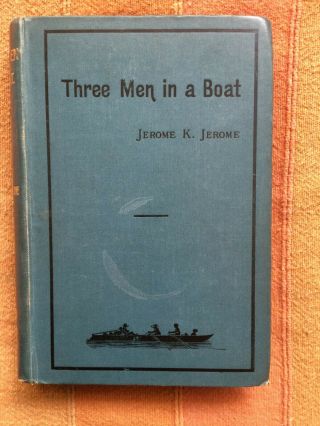 Three Men In A Boat By Jerome K Jerome 1909 Edition