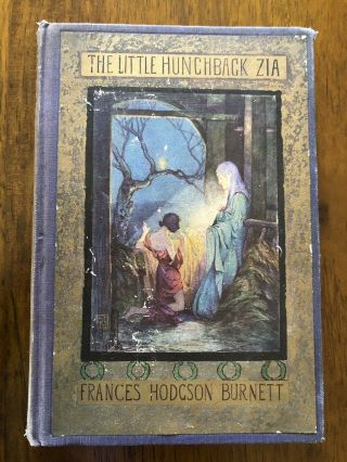 The Little Hunchback Zia Frances Hodgson Burnett 1916 1st Edition Children 