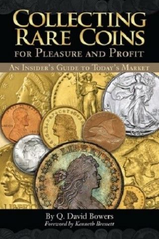 Pleasure And Profit How To Make Money Out Of Coins David Bowers Book