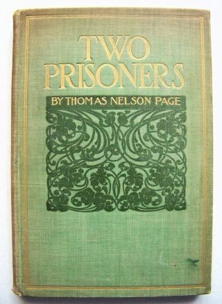 Scarce 1898 1st Edition Two Prisoners By Thomas Nelson Page