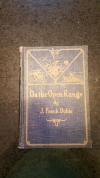 1931 Book " On The Open Range " By J.  Frank Dobie With Illusstrations By Ben Mead