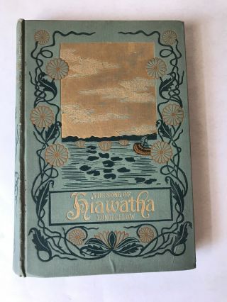 1898 The Song Of Hiawatha By Henry Wadsworth Longfellow Minneham Ed Illustrated