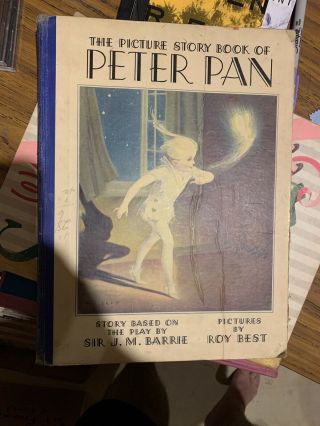 The Picture Story Book Of Peter Pan 1931 Sir J M Barrie / Roy Best Illustrations