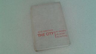 1943 The City First Edition Hardcover Book By Eliel Saarinen Growth/decay/future