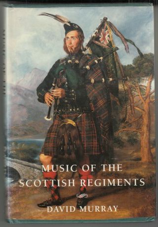 Music Of The Scottish Regiments By David Murray 1st Ed Hb Dj 1994 Pentland Press