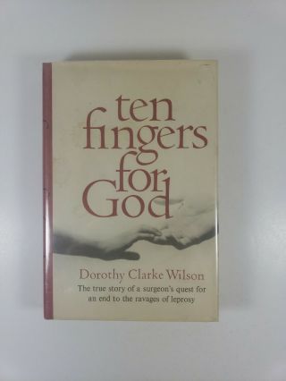 Ten Fingers For God: The Life And Work Of Dr.  Paul Brand,  First Edition 1965