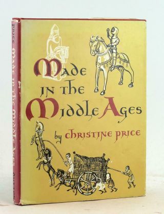 Christine Price 1st Edition 1961 Made In The Middle Ages Hardcover W/dustjacket