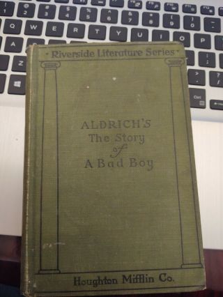 The Story Of A Bad Boy By Thomas Bailey Aldrich 1911 Houghton,  Mifflin