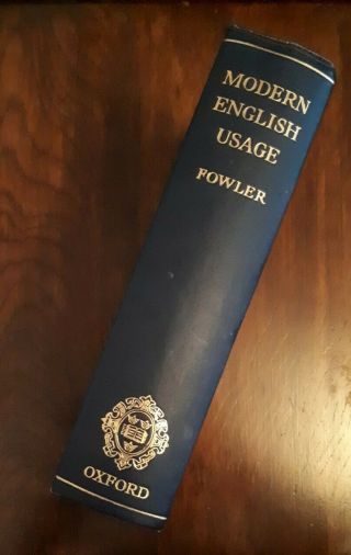 A Dictionary Of Modern English Usage By H.  W.  Fowler (oxford Clarendon Press1950)