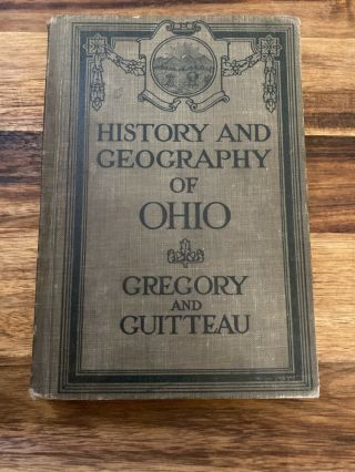 History & Geography Of Ohio By Will Gregory & Will Guitteau 1922 1st Edition