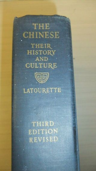 The Chinese,  Their History And Culture,  Latourette,  Third Edition Revised,  1946