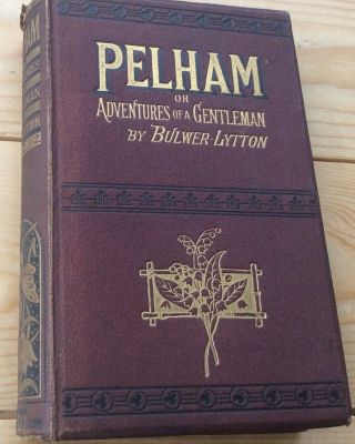 Pelham Or The Adventures Of A Gentleman - Lord Lytton - Antique Book 2