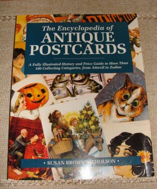 Encyclopedia Of Antique Postcards By Susan B.  Nicholson /1994 / Reference Guide