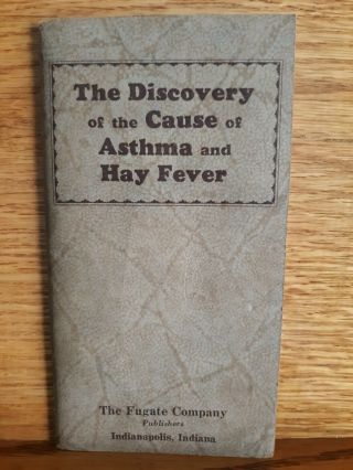 Vintage 1929 The Discovery & Cause Of Asthma & Hay Fever By Dr.  W.  I.  Fugate