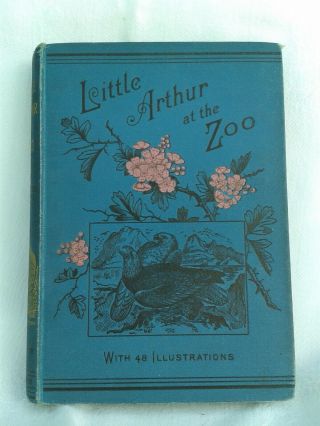 Little Arthur At The Zoo.  Mary Seymour.  Illustrated Hardback.  1887