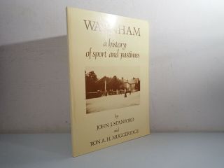 Warnham History Of Sport & Pastimes,  J J Stanford & R A H Muggeridge 1986 Signed