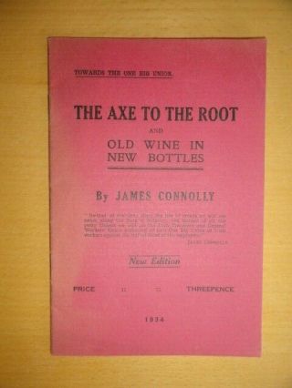 1934 James Connolly The Axe To The Root & Old Wine In Bottles Ireland Irish