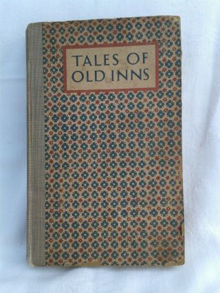Tales Of Old Inns.  (history,  Legend) Illustrated Hardback.  London Trust Houses.  1927