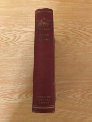 A Constitutional History Of The United States By Andrew C.  Mclaughlin 1935 Hb