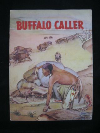 Buffalo Caller By Ann Nolan Clark – Story Of A Young Sioux Boy 1942