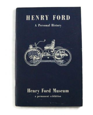 Henry Ford: A Personal History Henry Ford Museum Dearborn,  Michigan - 1960 Book