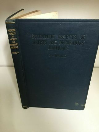 The Scientific Aspects Of Artists And Decorators Materials By R S Morrell 1939