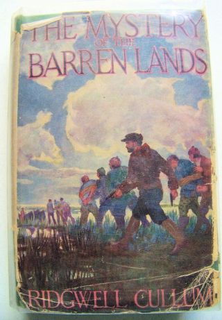 1928 1st Edition The Mystery Of The Barren Lands By Ridgwell Cullum W/dj