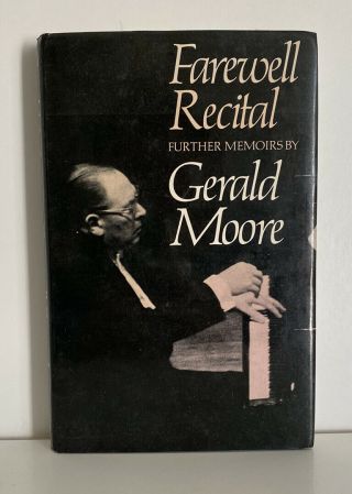 Signed Farewell Recital,  Gerald Moore.  1978 1st Edition 1/1.