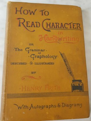 How To Read Character In Handwriting Or Grammar Of Graphology By Henry Frith