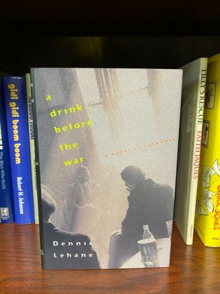 A Drink Before The War By Dennis Lahane First Edition