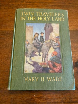 Twin Travelers In The Holy Land - Mary Wade 1919