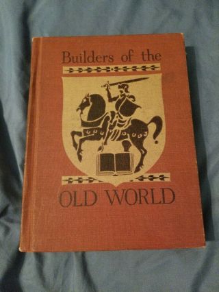 Builders Of The Old World By Gertrude Hartman 1946 Hb