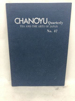 Chanoyu Quarterly Tea And Arts Of Japan No 47