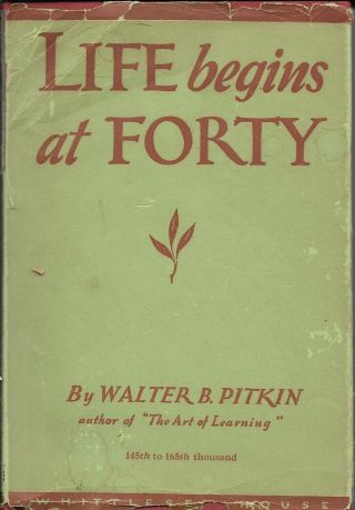 Life Begins At Forty Book By Walter Pitkin,  1941 Hc/dj